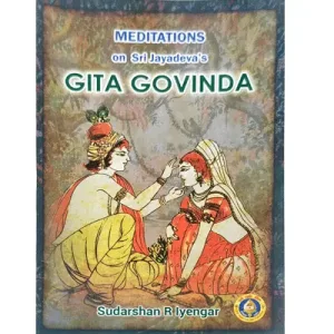 Meditations On Sri Jayadevas Gita Govinda
